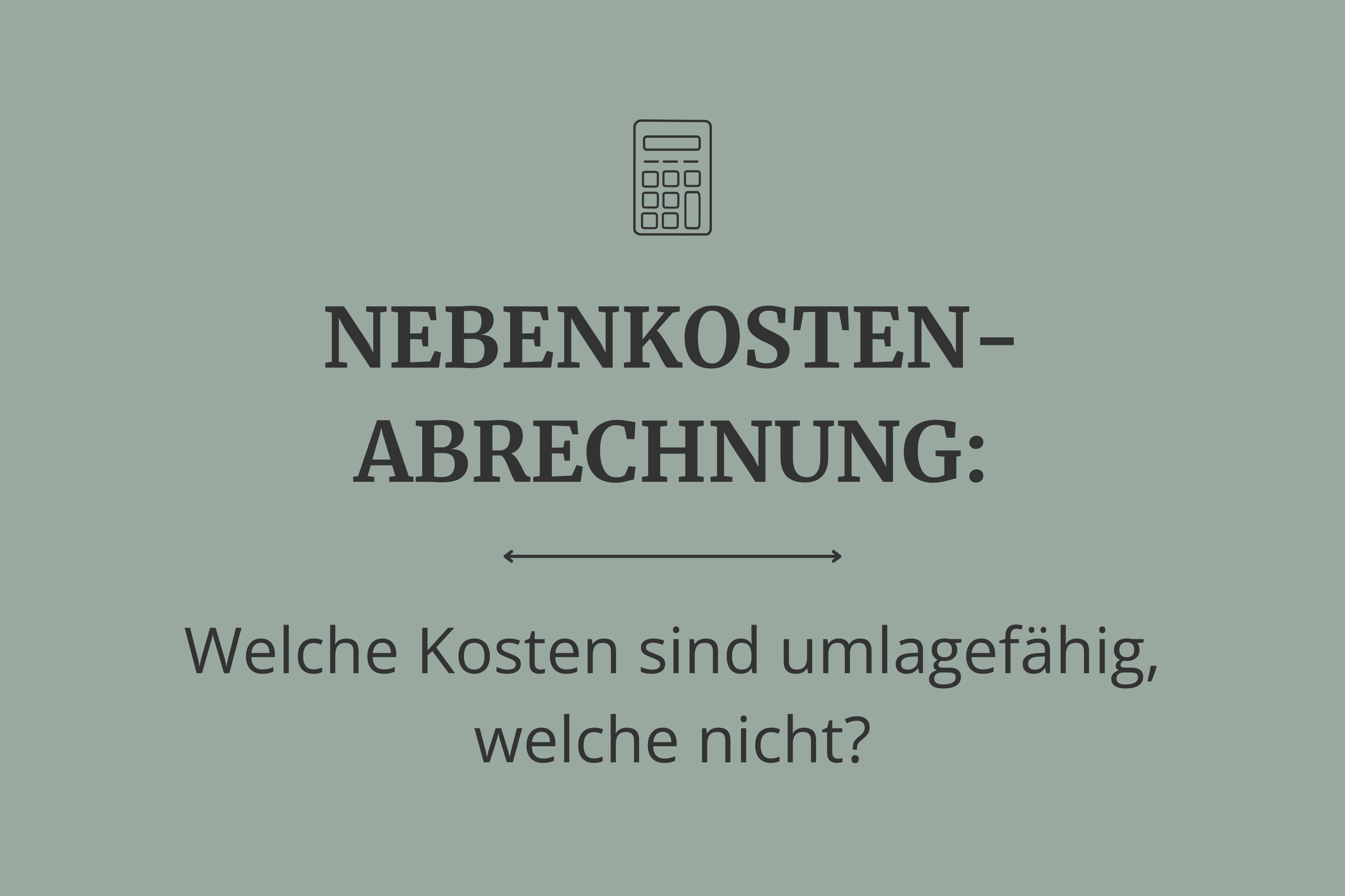 Nebenkostenabrechnung_ Welche Kosten sind umlagefähig, welche nicht
