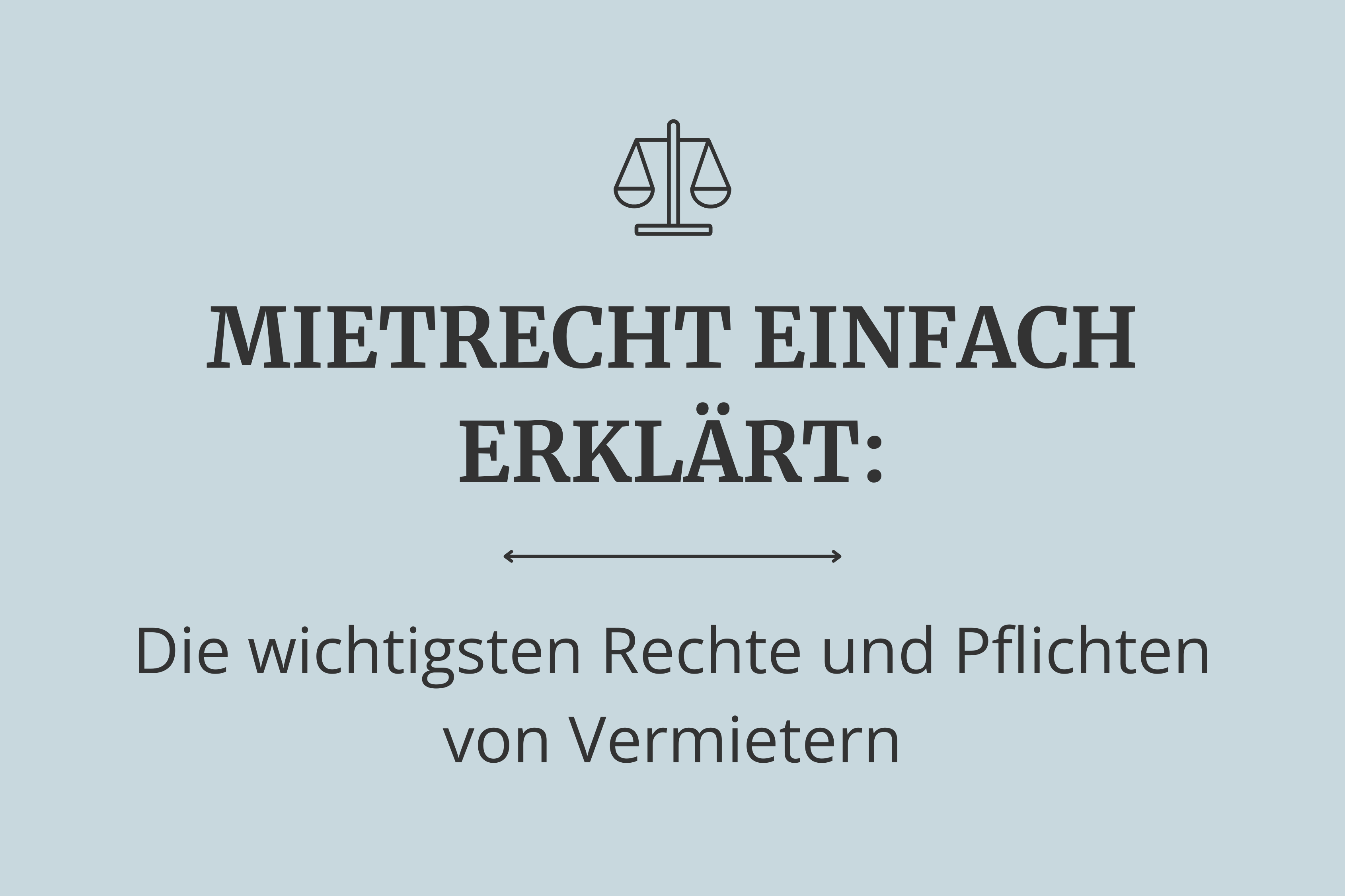 Mietrecht einfach erklärt_ Die wichtigsten Rechte und Pflichten von Vermietern
