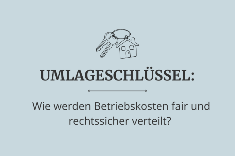 Umlageschlüssel – Wie werden Betriebskosten fair und rechtssicher verteilt?