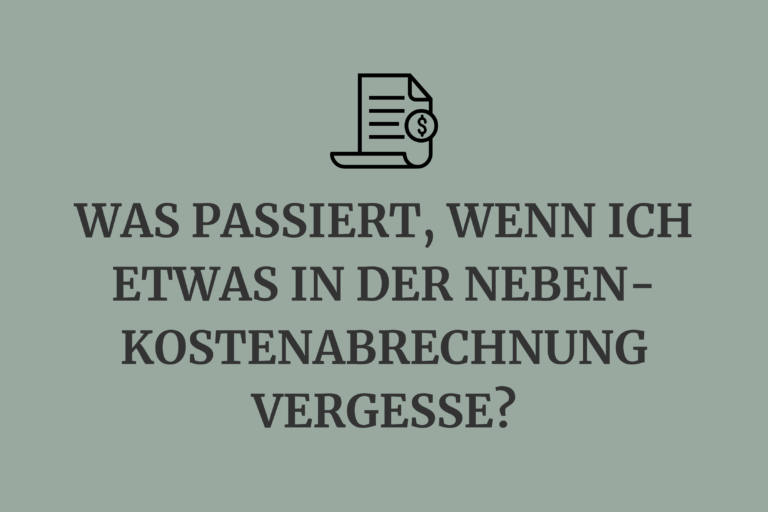 Was passiert, wenn ich etwas in der Nebenkostenabrechnung vergesse?